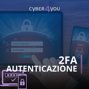 2FA: l’autenticazione a due fattori per incrementare la sicurezza informatica